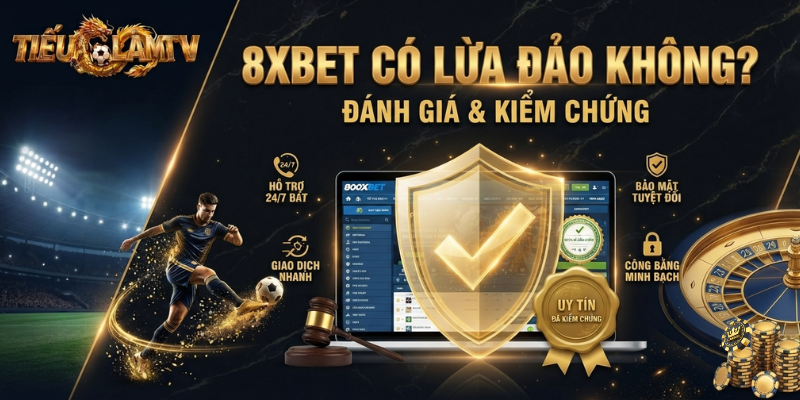 8XBET Có Lừa Đảo Không? 8XBET Có Lừa Đảo Không?