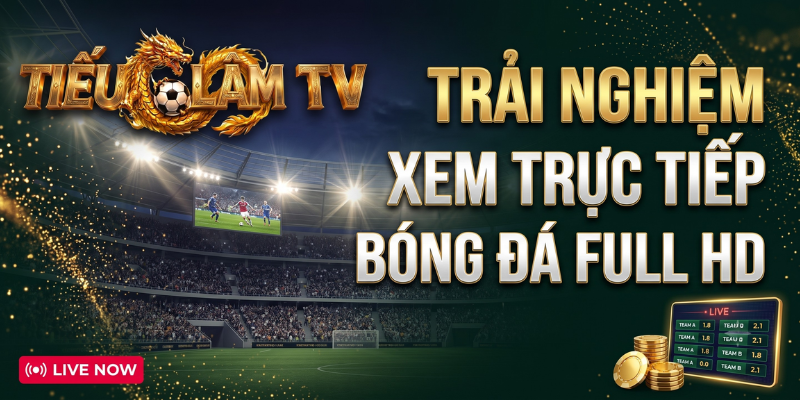 Trải Nghiệm Xem Trực Tiếp Bóng Đá Full HD Trải Nghiệm Xem Trực Tiếp Bóng Đá Full HD